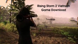 Rising Storm 2 Vietnam free Download PC Game (Full Version)
