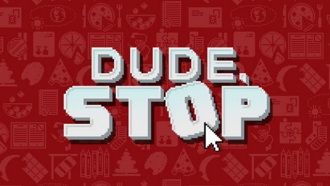 Dude, Stop PC Latest Version Full Game Free Download