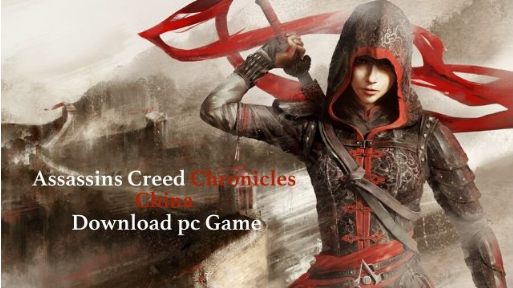 Assassins Creed Chronicles China PC Full Version Free Download