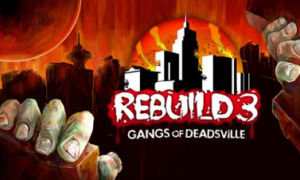 Rebuild 3: Gangs of Deadsville iOS/APK Free Download