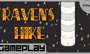 RAVEN'S HIKE REVIEW - RAVING and RANTING (PC)