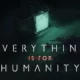 Everything Is For Humanity iOS/APK Full Version Free Download