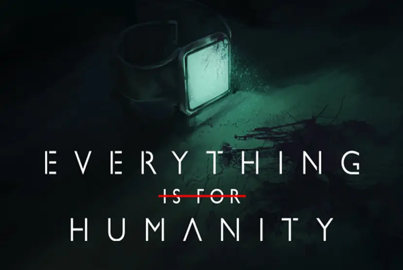 Everything Is For Humanity iOS/APK Full Version Free Download