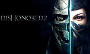 Dishonored 2 free full pc game for Download