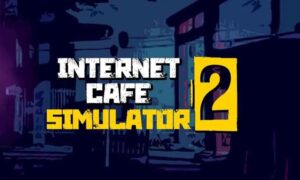 Internet Cafe Simulator 2 PC Version Game Free Download